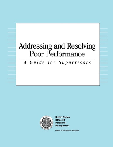 Addressing and Resolving Poor Performance A Guide for Supervisors