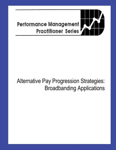 Alternative Pay Progression Strategies Broadbanding Applications