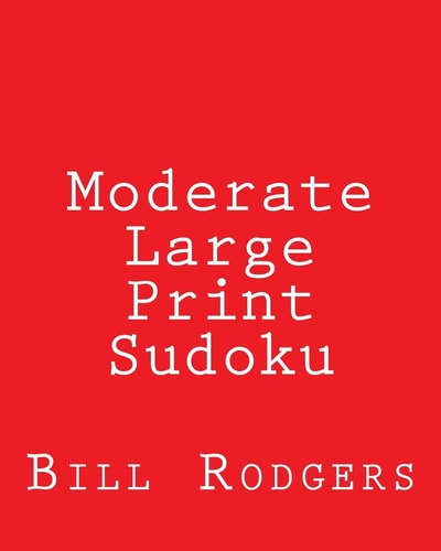 Moderate Large Print Sudoku 80 Easy to Read, Large Print Sudoku Puzzles