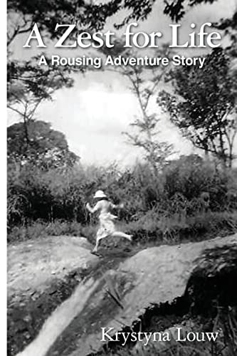 A Zest for Life A Rousing Adventure Story, Sequel to a Special Brand of Courage