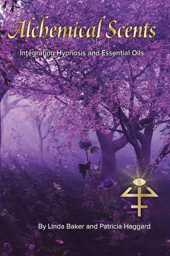 Alchemical Scents Integrating Hypnosis and Essential Oils