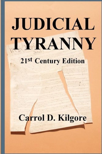Judicial Tyranny On the Integrity of the Federal Judiciary