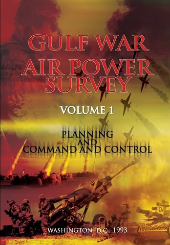 Gulf War Air Power Survey Volume I Planning and Command and Control