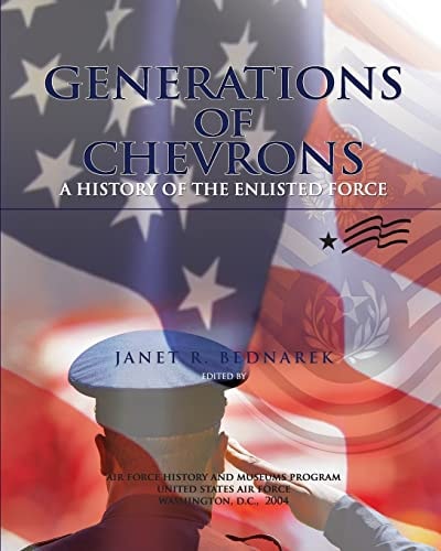 Generations of Chevrons A History of the Enlisted Force