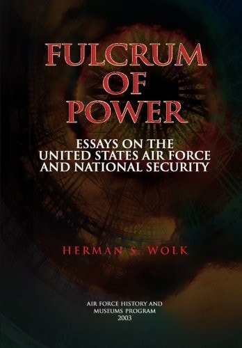 Fulcrum of Power Essays on the United States Air Force and National Security