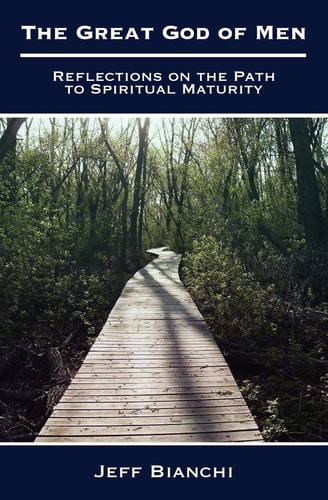 The Great God of Men Reflections on the Path to Spiritual Maturity