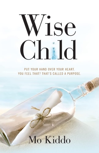Wise Child Put Your Hand Over Your Heart. You Feel That? That's Called a Purpose.