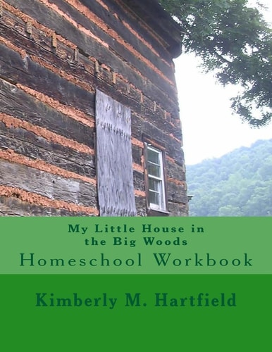 My Little House in the Big Woods Homeschool Workbook