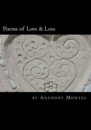 Poems of Love and Loss A Book of Poetry about Being in Love and Losing Love