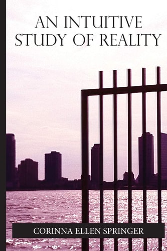 An Intuitive Study of Reality A Guide to Master the Experience of Our Reality