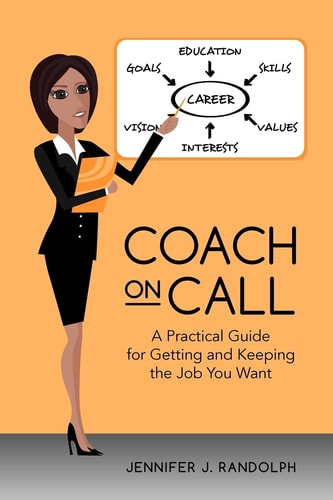 Coach on Call A Practical Guide for Getting and Keeping the Job You Want