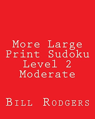 More Large Print Sudoku Level 2 Moderate 80 Easy to Read, Large Print Sudoku Puzzles