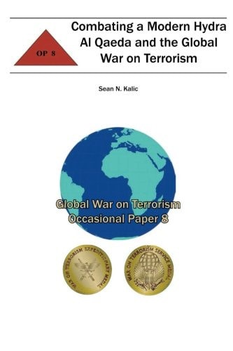 Combating a Modern Hydra Al Qaeda and the Global War on Terrorism Global War on Terrorism Occasional Paper 8