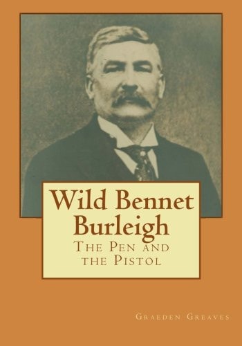 Wild Bennet Burleigh The Pen and the Pistol