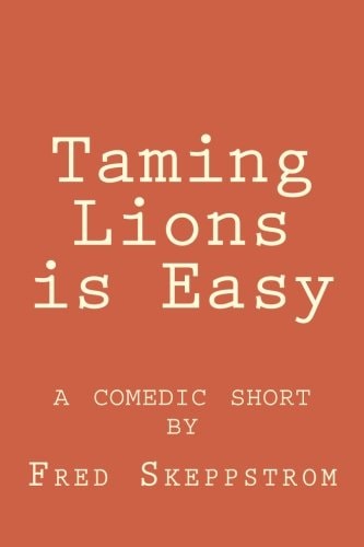 Taming Lions Is Easy