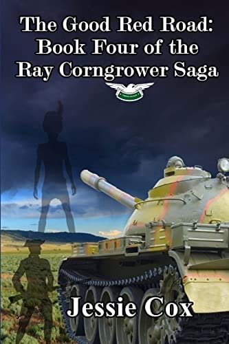 The Good Red Road Volume Four of the Ray Corngrower Series
