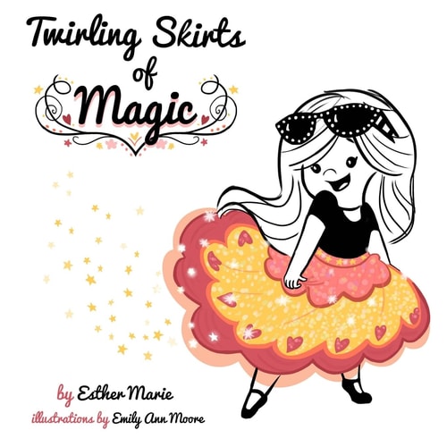 Twirling Skirts of Magic "Little Girl, Twirl for All the World."