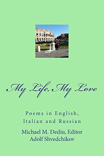 My Life, My Love Poems in English, Italian and Russian