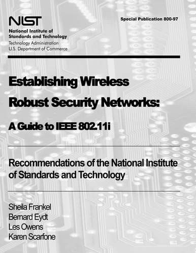 ESTABLISHING WIRELESS ROBUST SECURITY NETWORKS A Guide to Ieee 802.11i