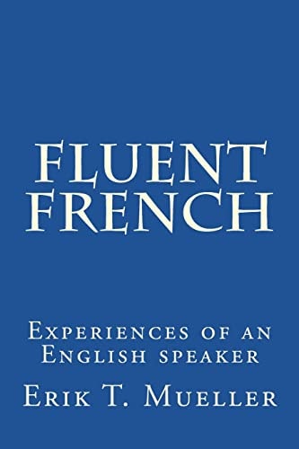 Fluent French Experiences of an English Speaker