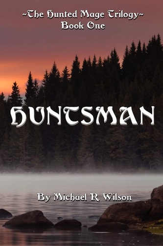 Huntsman The Hunted Mage Trilogy