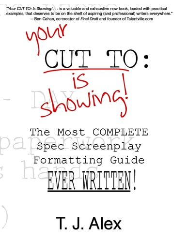 Your CUT To: Is Showing The Most Complete Spec Screenplay Formatting Guide Ever Written