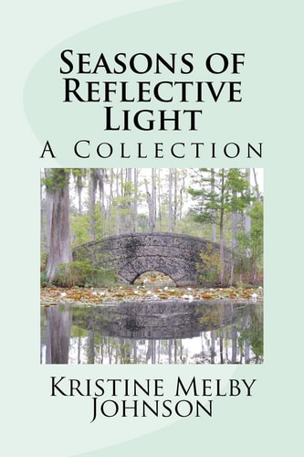 Seasons of Reflective Light A Collection of Stories, Articles, and Thoughts