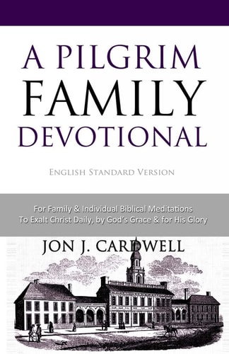 A Pilgrim Family Devotional English Standard Version