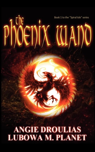 The Phoenix Wand Book 1 To The Spiral Isle Series