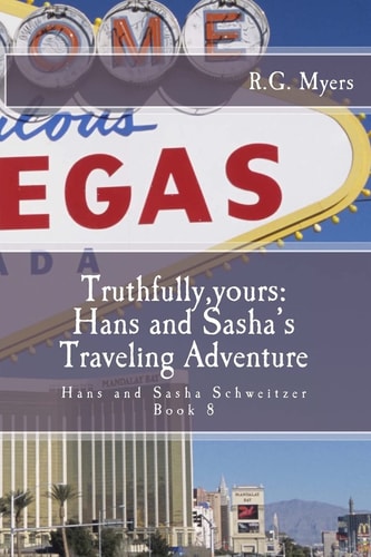 Truthfully, Yours Hans and Sasha's Traveling Adventure: Hans and Sasha Schweitzer