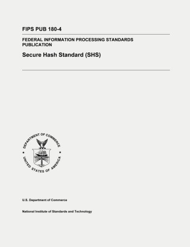 Secure Hash Standard (SHS) Federal Information Processing Standards Publication 180-4