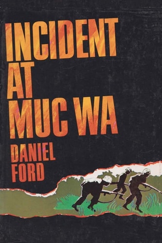 Incident at Muc Wa A Story of the Vietnam War