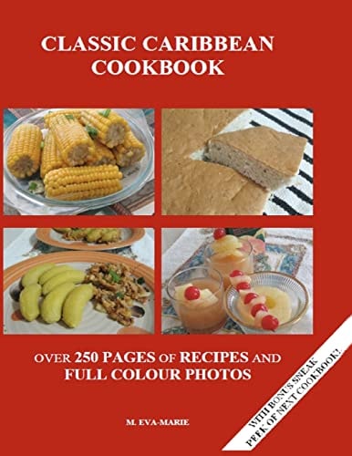 Classic Caribbean Cookbbok Over 250 Pages of Recipes and Full Color Photos