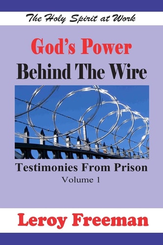 God's Power Behind The Wire Testimonies From Prison