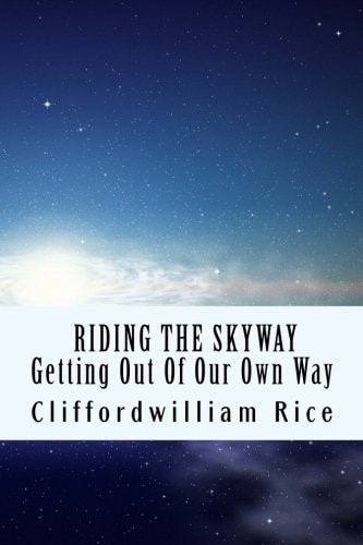 Riding the Skyway Getting Out of Our Own Way