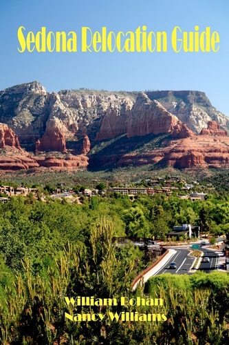 Sedona Relocation Guide A Helpful Guide for Those Thinking of Relocating to Sedona, Arizona