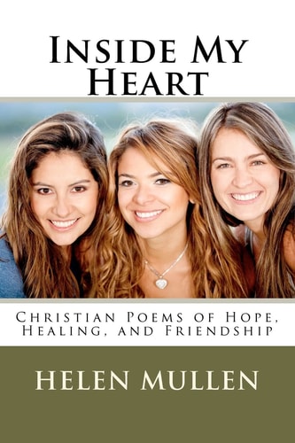Inside My Heart Christian Poems of Hope, Healing, and Friendship