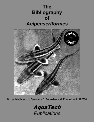 The Bibliography of Acipenseriformes Update of the 2000's