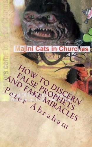 How to Discern False Prophets and Fake Miracles