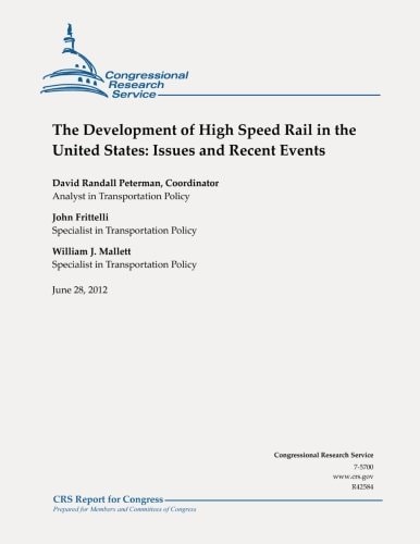 The Development of High Speed Rail in the United States Issues and Recent Events