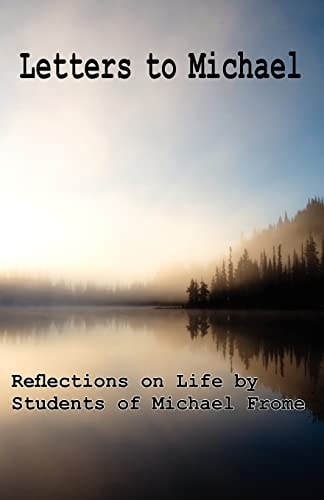 Letters to Michael Reflections on Life by Students of Michael Frome