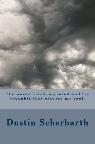 The Words Inside My Mind and the Thoughts That Express My Soul