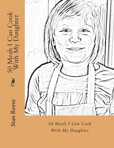 50 Meals I Can Cook With My Daughter