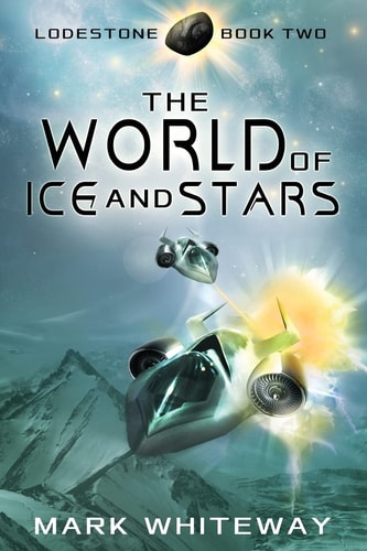 Lodestone Book Two The World of Ice and Stars