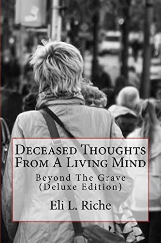 Deceased Thoughts From A Living Mind Beyond The Grave (Deluxed Edition)