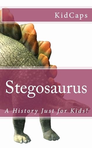 Stegosaurus A History Just for Kids!