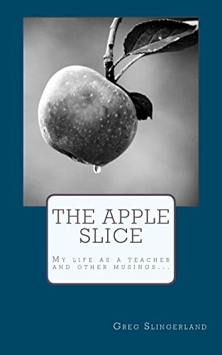 The Apple Slice My Life As a Teacher and Other Musings...
