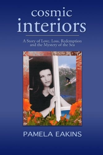 Cosmic Interiors A Story of Love, Loss, Redemption and the Mystery of the Sea