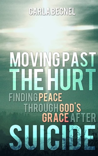 Moving Past the Hurt Finding Peace Through God's Grace After Suicide