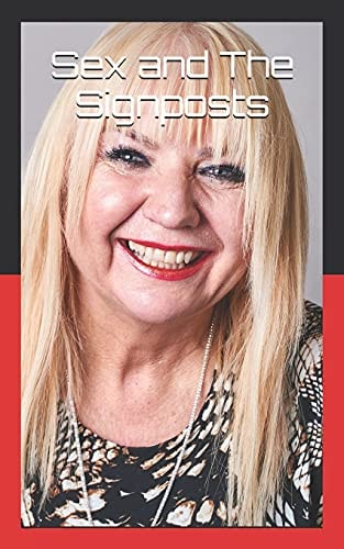 Sex and The Signposts Single Again as an Older Woman, I Don't Know which Way to Turn. With My Libido Rising Along with My Age I Find the Only Solution is Toyboys!
